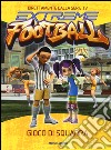 Gioco di squadra. Extreme football. Ediz. illustrata. Vol. 4 libro