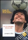 La mano di Dio. Messico '86. Storia della mia vittoria più grande libro