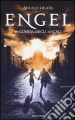 Engel. La guerra degli angeli libro