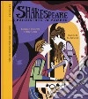 Romeo e Giulietta e altre storie. Shakespeare raccontato ai bambini libro