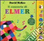 Il concerto di Elmer. Libro sonoro libro