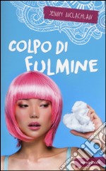 Colpo di fulmine. Stargirl libro