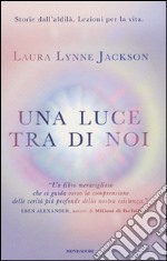 Una luce tra di noi libro