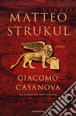 Giacomo Casanova. La sonata dei cuori infranti libro