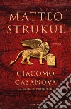 Giacomo Casanova. La sonata dei cuori infranti libro