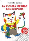 La piccola grande enciclopedia. Ediz. illustrata libro