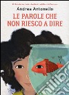 Le parole che non riesco a dire libro