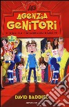 Agenzia genitori. Ediz. illustrata libro di Baddiel David