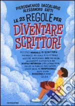 Le 23 regole per diventare scrittori libro