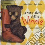 La vera storia dell'orso Winnie. Ediz. illustrata
