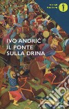 Il ponte sulla Drina libro di Andríc Ivo