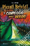 Il campeggio degli orrori. Piccoli brividi libro