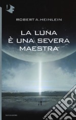 La luna è una severa maestra libro