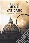 Ufo e Vaticano. La Chiesa e la vita extraterrestre libro