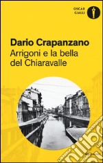 Arrigoni e la bella del Chiaravalle. Milano, 1952 libro