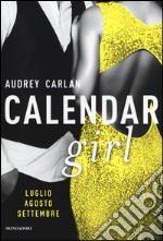 Calendar girl. Luglio, agosto, settembre libro