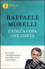 L'unica cosa che conta libro