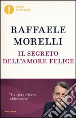 Il segreto dell'amore felice libro