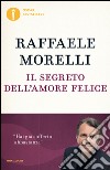 Il segreto dell'amore felice libro