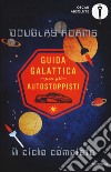 Guida galattica per gli autostoppisti. Il ciclo completo libro di Adams Douglas