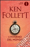 L'inverno del mondo. The century trilogy. Vol. 2 libro di Follett Ken