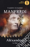 Aléxandros. La trilogia libro di Manfredi Valerio Massimo