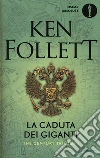 La caduta dei giganti. The century trilogy. Vol. 1 libro