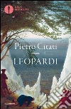 Leopardi libro di Citati Pietro