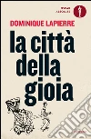 La città della gioia libro di Lapierre Dominique