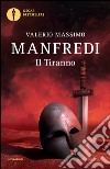 Il tiranno libro di Manfredi Valerio Massimo