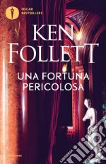 Una fortuna pericolosa libro