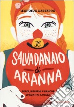 Il salvadanaio di Arianna. Soldi, risparmi e banche spiegati ai ragazzi  libro