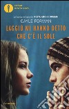 Laggiù mi hanno detto che c'è il sole libro