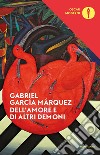 Dell'amore e di altri demoni libro di García Márquez Gabriel