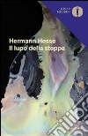 Il lupo della steppa libro di Hesse Hermann