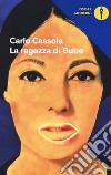 La ragazza di Bube libro di Cassola Carlo