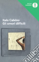 Gli amori difficili libro