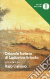 «Orlando furioso» di Ludovico Ariosto raccontato da Italo Calvino libro