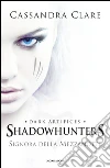 Signora della mezzanotte. Shadowhunters libro