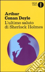 L'ultimo saluto di Sherlock Holmes libro