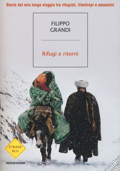 Rifugi e ritorni. Storie del mio lungo viaggio tra rifugiati, filantropi e assassini