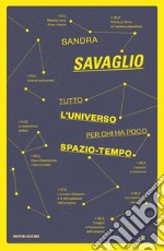 Tutto l'universo per chi ha poco spazio-tempo libro