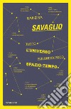 Tutto l'universo per chi ha poco spazio-tempo libro