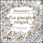 La giungla magica. Ediz. illustrata libro