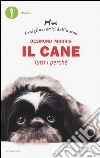 Il cane. Tutti i perché. I migliori amici dell'uomo libro di Morris Desmond