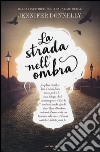 La strada nell'ombra libro di Donnelly Jennifer