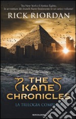 The Kane Chronicles. La trilogia completa libro