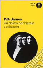 Un delitto per Natale e altri racconti libro