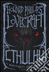 Cthulhu. I racconti del mito. Ediz. speciale libro di Lovecraft Howard P. Lippi G. (cur.)