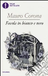 Favola in bianco e nero libro